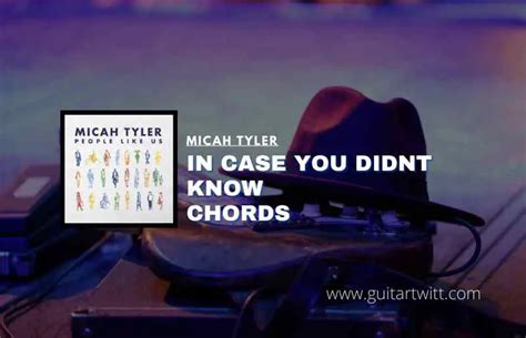 In Case You Didnt Know Chords By Micah Tyler - Guitartwitt