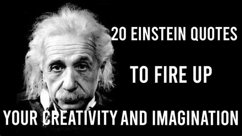 20 Albert Einstein quotes to fire up your creativity and imagination ...