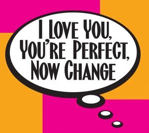 “I Love You, You’re Perfect, Now Change” is insightful look at relationships! | Tom's Colorado ...