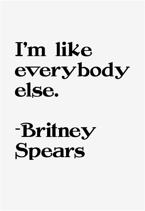 Britney Spears Quotes & Sayings (Page 6)