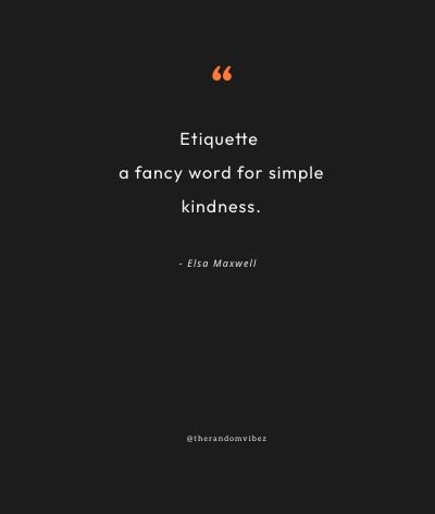 140 Etiquette Quotes To Instill Good Manners – The Random Vibez