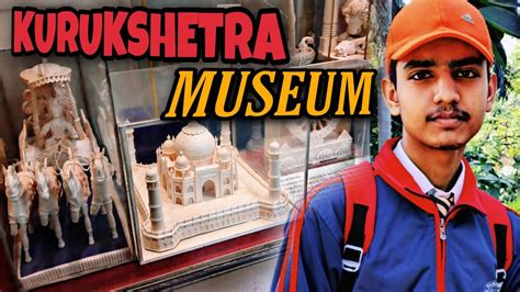 WE REACHED THE KURUKSHETRA MUSEUM. - YouTube