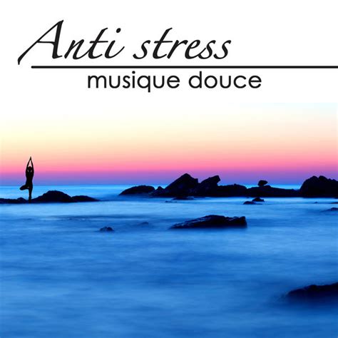 Anti Stress – Musique douce pour détente et relaxation, bien-être et massage, Oasis de Détente ...