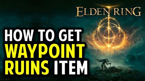 How to Get the Waypoint Ruins Item | Elden Ring - YouTube