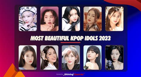 Most Beautiful Kpop Idols 2023 (Close: March 31) - Shining Awards