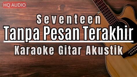 Tanpa Pesan Terakhir - Seventeen (Karaoke Akustik) Chords - Chordify