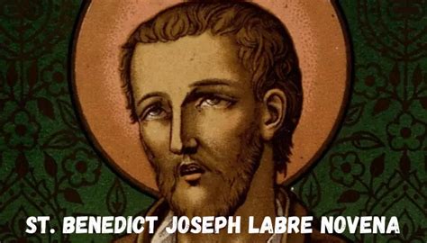 St. Benedict Joseph Labre Novena - Patron Saint of Unmarried Men ...