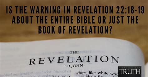 Is the warning in Revelation 22:18-19 about the entire Bible or just ...