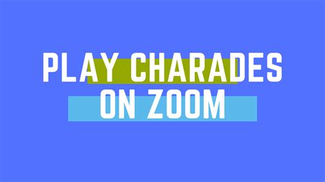 How to play Charades on Zoom