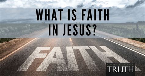 What is faith in Jesus? What does it mean to have faith in Jesus?