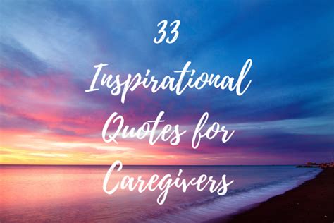 33 Inspirational Quotes for Caregivers - Caregiving Gracefully