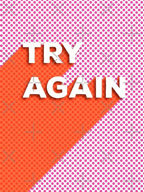 "TRY AGAIN - typography" Photographic Print by ShowMeMars | Redbubble