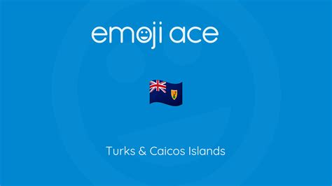 🇹🇨 Turks & Caicos Islands - Emoji Ace