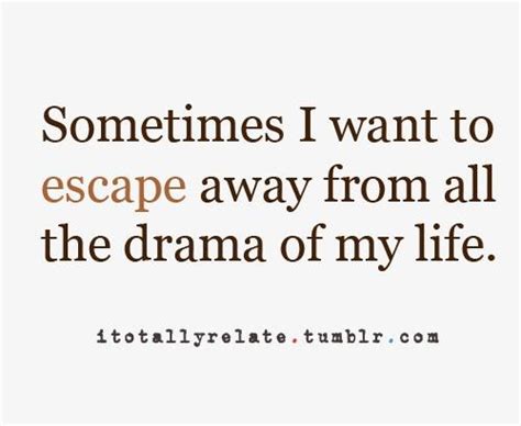 Escape Quotes Life. QuotesGram