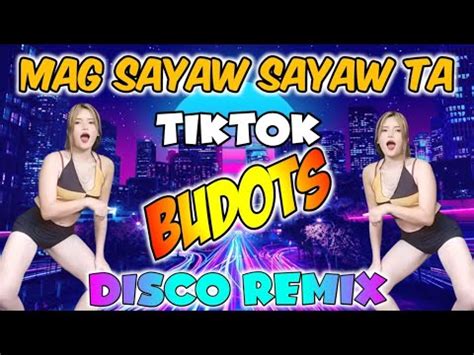 MAG SAYAW-SAYAW TA (Budots remix) | DJ MONSOY - YouTube