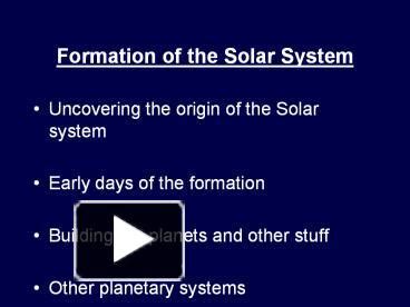 PPT – Formation of the Solar System PowerPoint presentation | free to ...