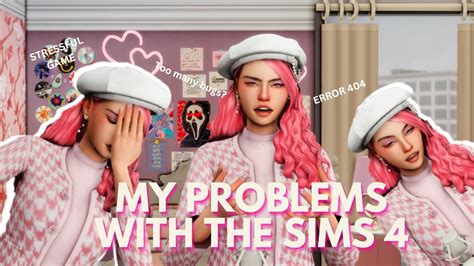 I HAVE A PROBLEM WITH THE SIMS 4 - YouTube