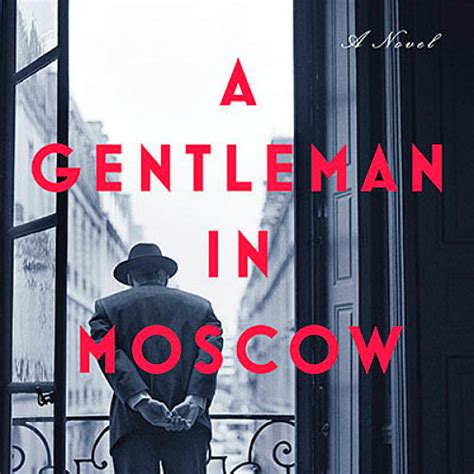 A Gentleman in Moscow by Amor Towles | Review - Novel Visits