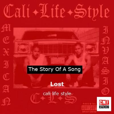 The story and meaning of the song 'Lost - cali life style