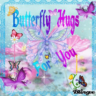 Butterfly Hugs For You! Picture #110744275 | Blingee.com