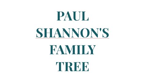 Paul Shannon Family Tree by Paul Shannon on Prezi