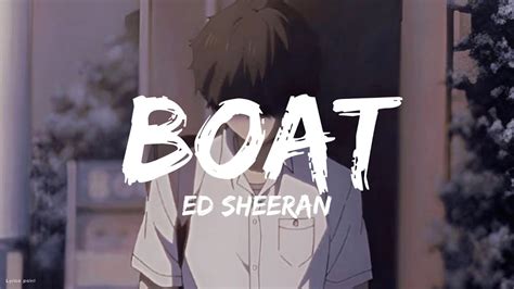 Boat - Ed Sheeran (Lyrics). - YouTube