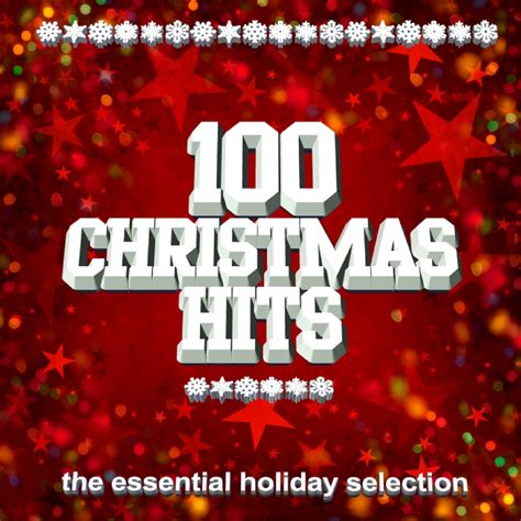 100 Christmas Hits The Essential Holiday Selection by Various: Listen ...