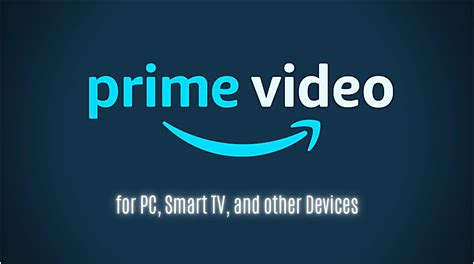 Amazon Prime Video App for PC, Smart TV, Windows 10 & MAC - World Informs