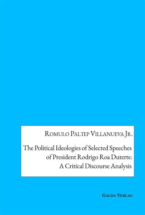 The Political Ideologies of Selected Speeches of President Rodrigo Duterte: A Critical Discourse ...