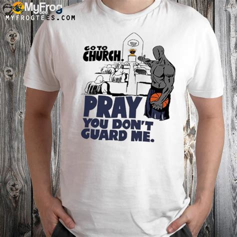 And1 Go To Church Pray You Don’t Guard Me T-Shirt