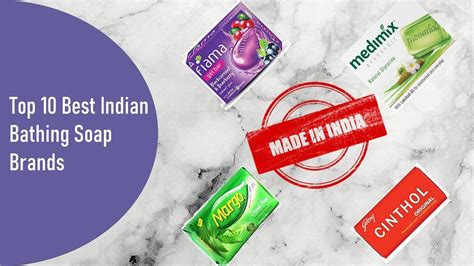 Top 10 Best Indian Bathing Soap Brands | Made In India Soap Company ...