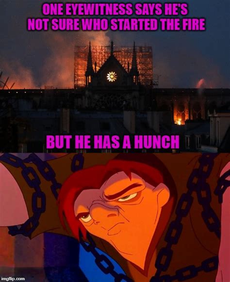 Hunchback Of Notre Dame Meme Fire - Meme Walls