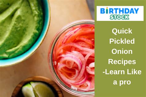 Quick Pickled Onion Recipes -Learn Like A Pro - Birthday Stock