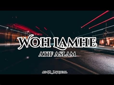 Woh Lamhe Lyrics (Atif Aslam)#wohlamhe #lyrics #atifaslam - YouTube