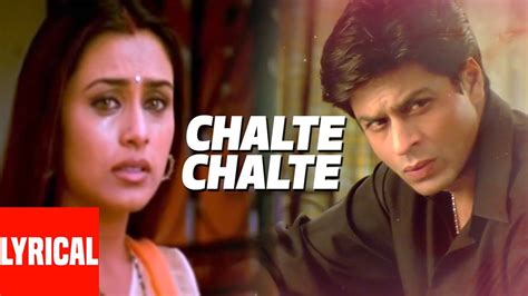 Lyrical Video: Chalte Chalte Title Song | Shah Rukh Khan, Rani ...