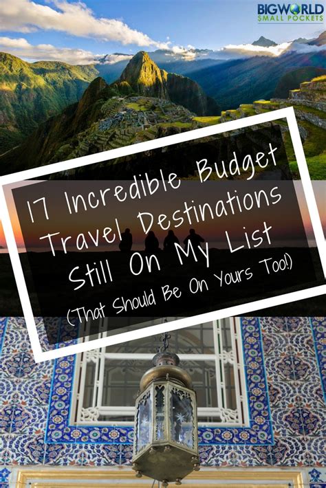 17 Incredible Budget Travel Destinations Still On My List (That Should ...