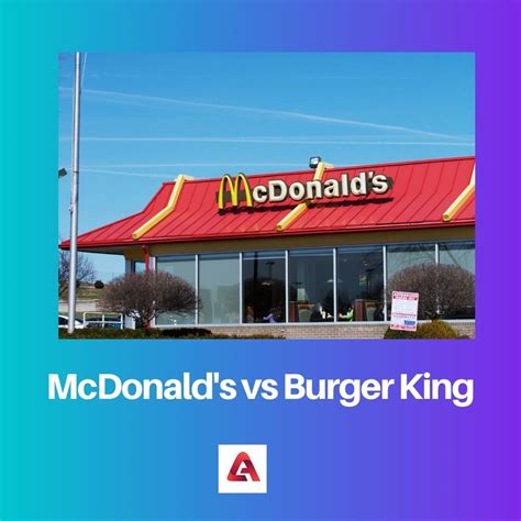 Difference Between McDonald's and Burger King