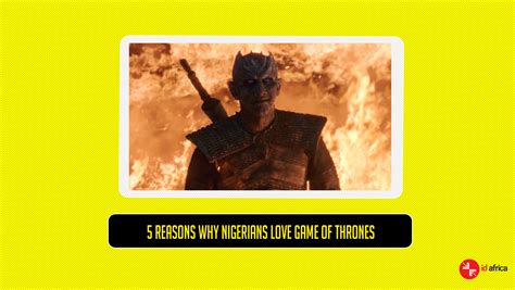 5 Reasons Why Nigerians Love Game Of Thrones