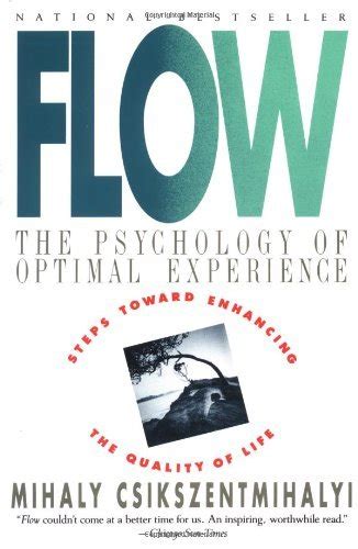 Flow: The Psychology of Optimal Experience by Mihály Csíkszentmihályi ...