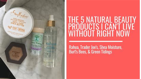The 5 Natural Beauty Products I Can't Live Without Right Now - It's Me Lady G