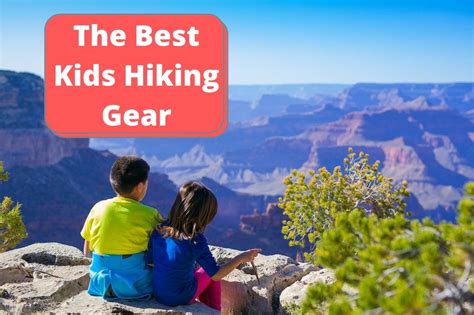 The Best Kids Hiking Gear For Hitting The Trail - The Fun Outdoors