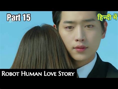 Robot Human Love Story || Part 15 || Korean Drama Explained In Hindi ...