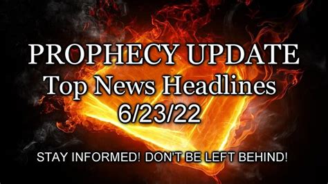 June 5, 2022 - How Close is The Rapture? - Bible Prophecy Updates - JD ...