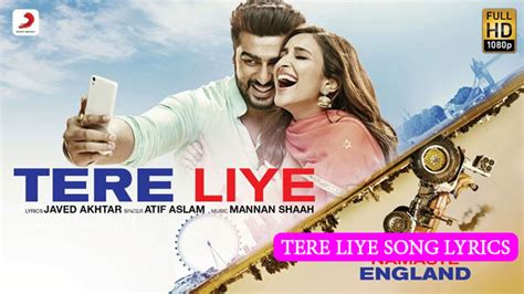 Tere Liye Song Lyrics | Namaste England Movie Songs Lyrics