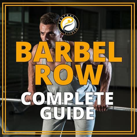 Barbell Row: A Complete Guide to Mastering the Ultimate Back Exercise