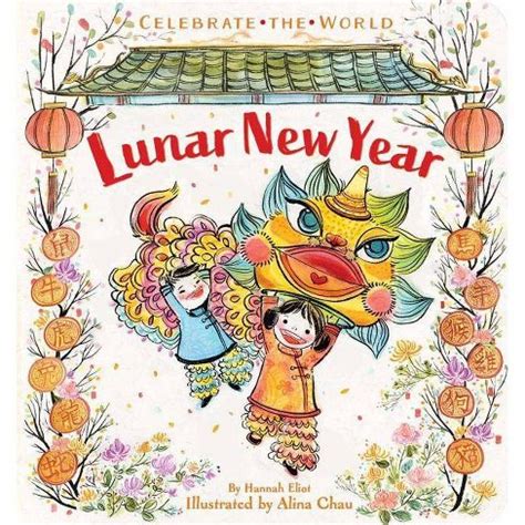 Lunar New Year - (celebrate The World) By Hannah Eliot (board Book ...