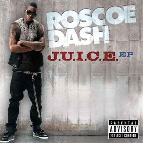 Roscoe Dash - J.U.I.C.E. EP Lyrics and Tracklist | Genius