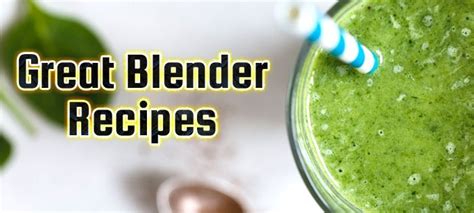 Great Blender Recipes | Blender Adviser