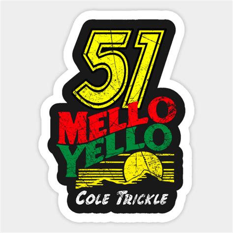 51 MELLO YELLO COLE TRICKLE DISTRESSED - Nascar - Sticker | TeePublic