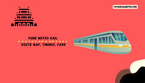 Pune Metro Rail - Route Map, Timings, and Fare Details